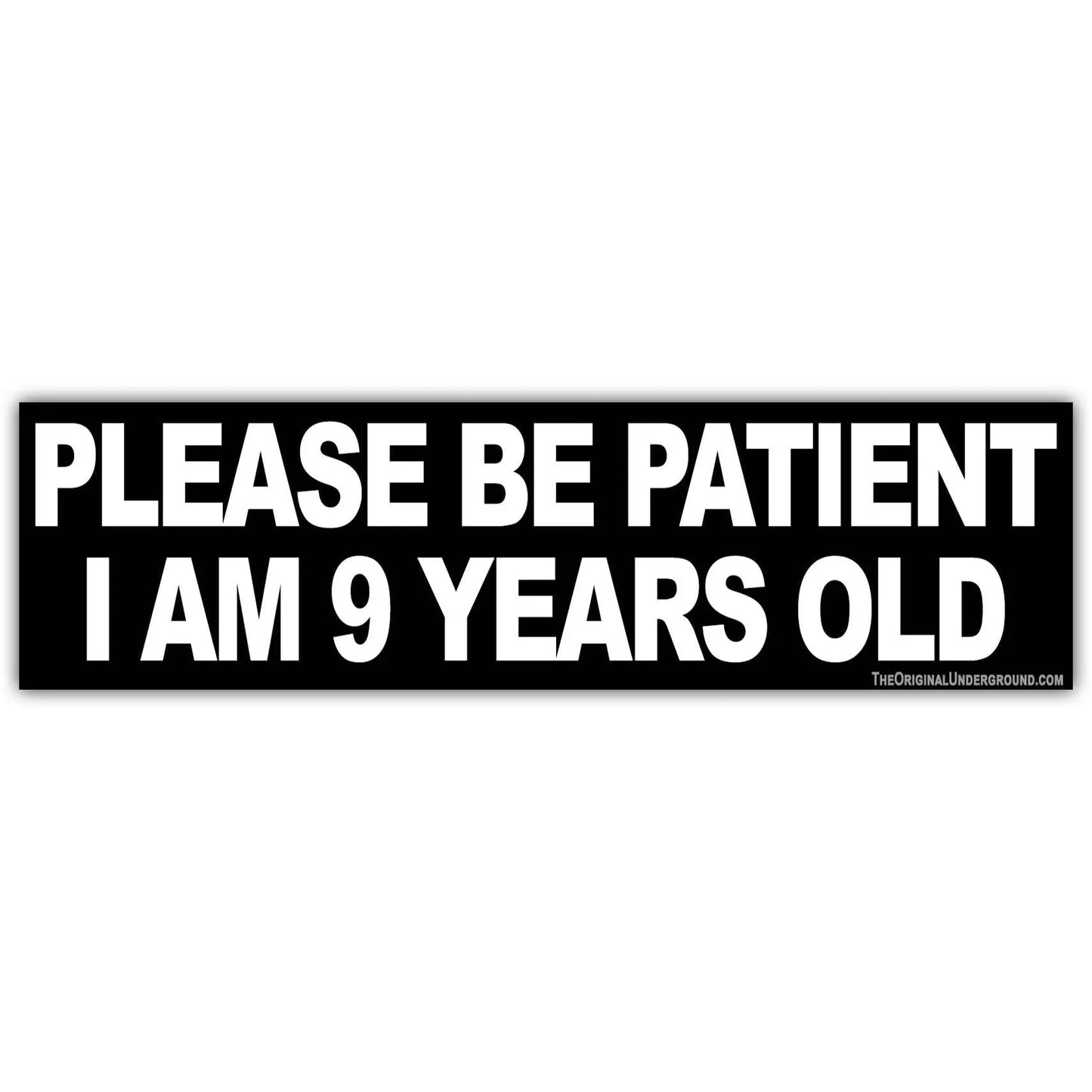 Please Be Patient I am 9 Years Old Sticker Shady Front