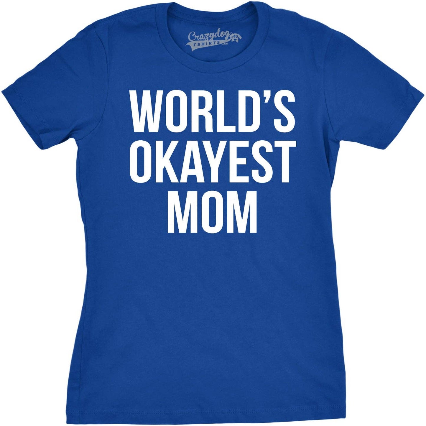 World's Okayest Mom Women's Tee Shirt