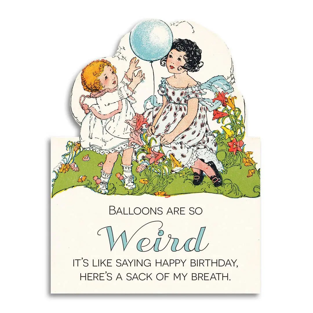 Balloons Are So Weird Birthday Card Bad Betty Greeting Co.