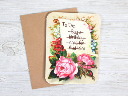 Birthday Card for "That Idiot" Bad Betty Greeting Co.