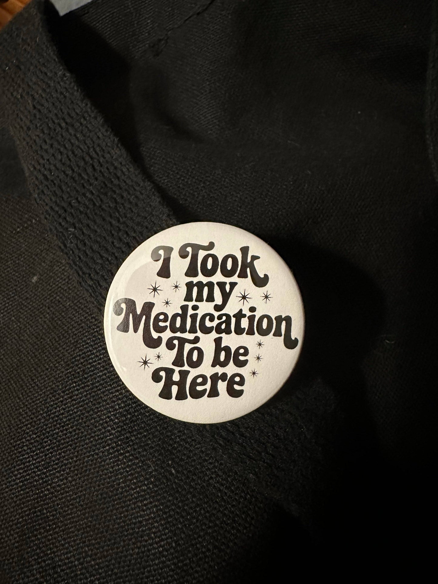 I Took My Medication Button