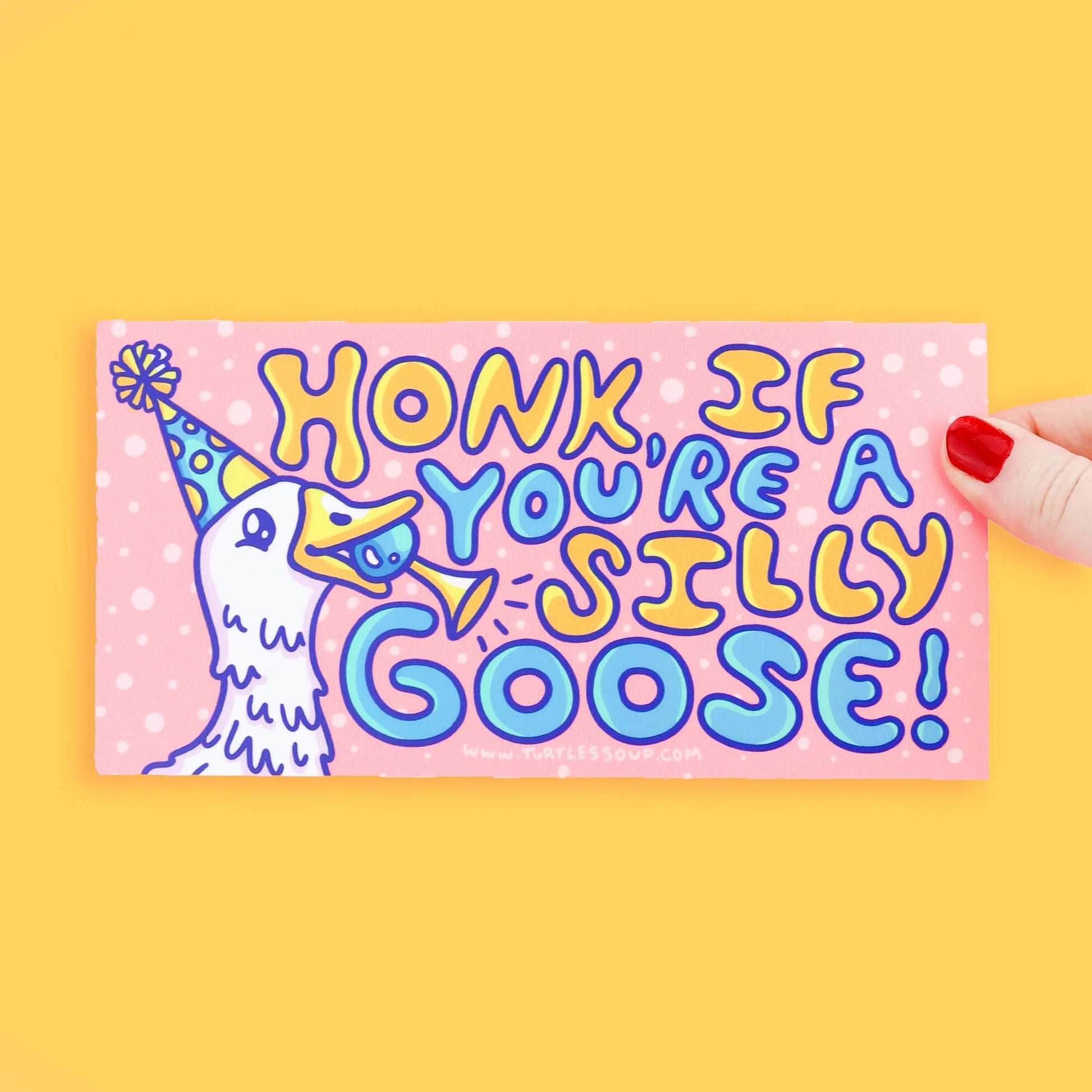 Honk If You're A Silly Goose Bumper Sticker Turtle's Soup