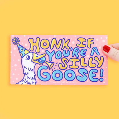 Honk If You're A Silly Goose Bumper Sticker Turtle's Soup