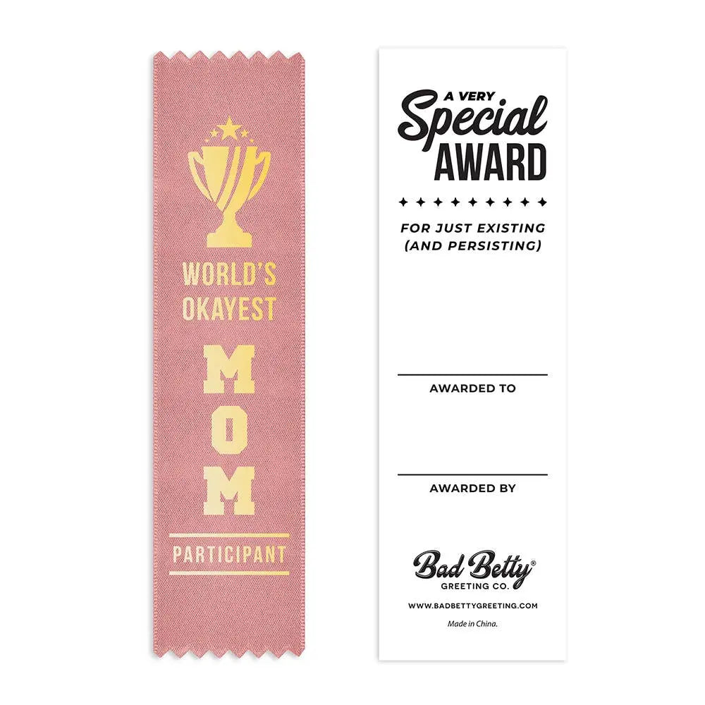 World's Okayest Mom Award Ribbon Bad Betty Greeting Co.