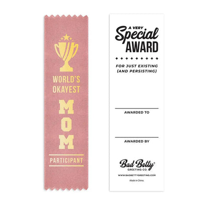 World's Okayest Mom Award Ribbon Bad Betty Greeting Co.