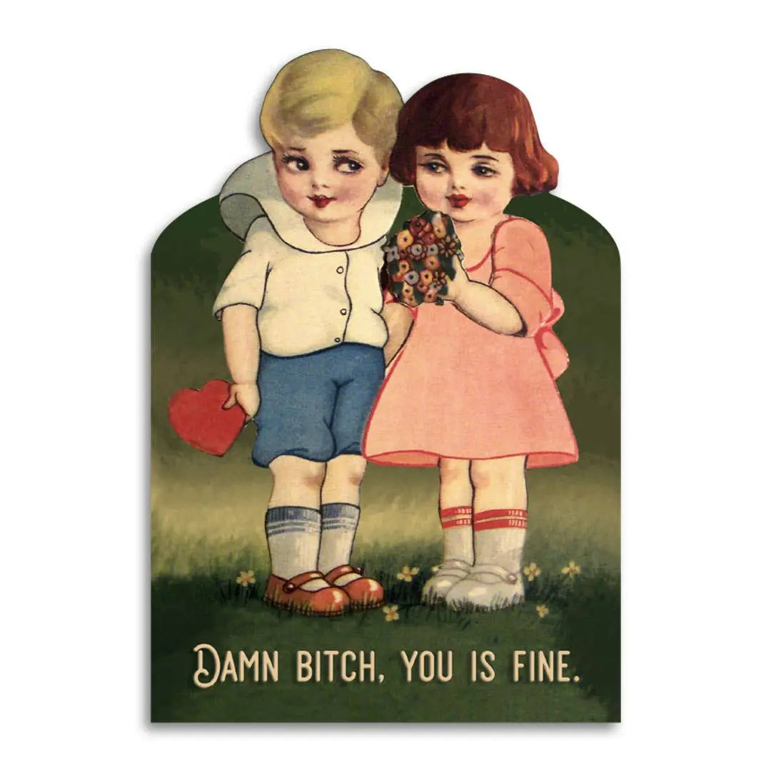Damn Bitch, You Is Fine Romance Card Bad Betty Greeting Co.