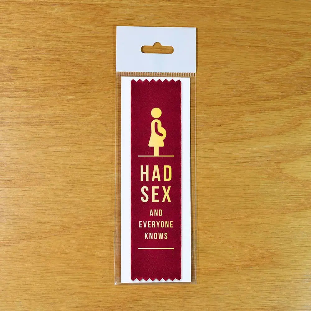 Had Sex and Everyone Knows Award Ribbon Bad Betty Greeting Co.