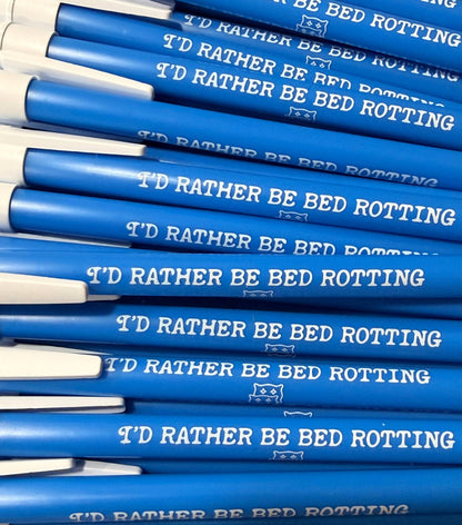I'd Rather Be Bed Rotting Pen