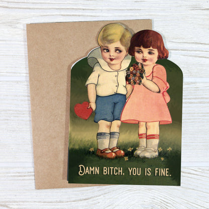 Damn Bitch, You Is Fine Romance Card Bad Betty Greeting Co.