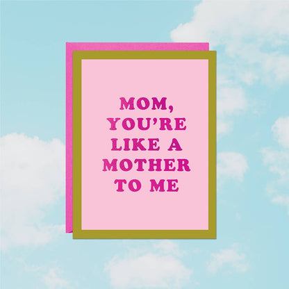 Like a Mother to Me Card