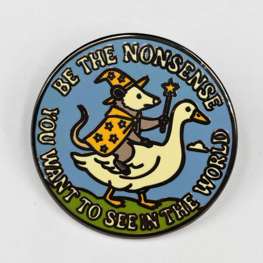 Be the Nonsense Enamel Pin