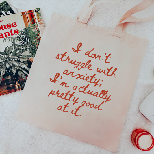 I Don't Struggle With Anxiety Tote Bag
