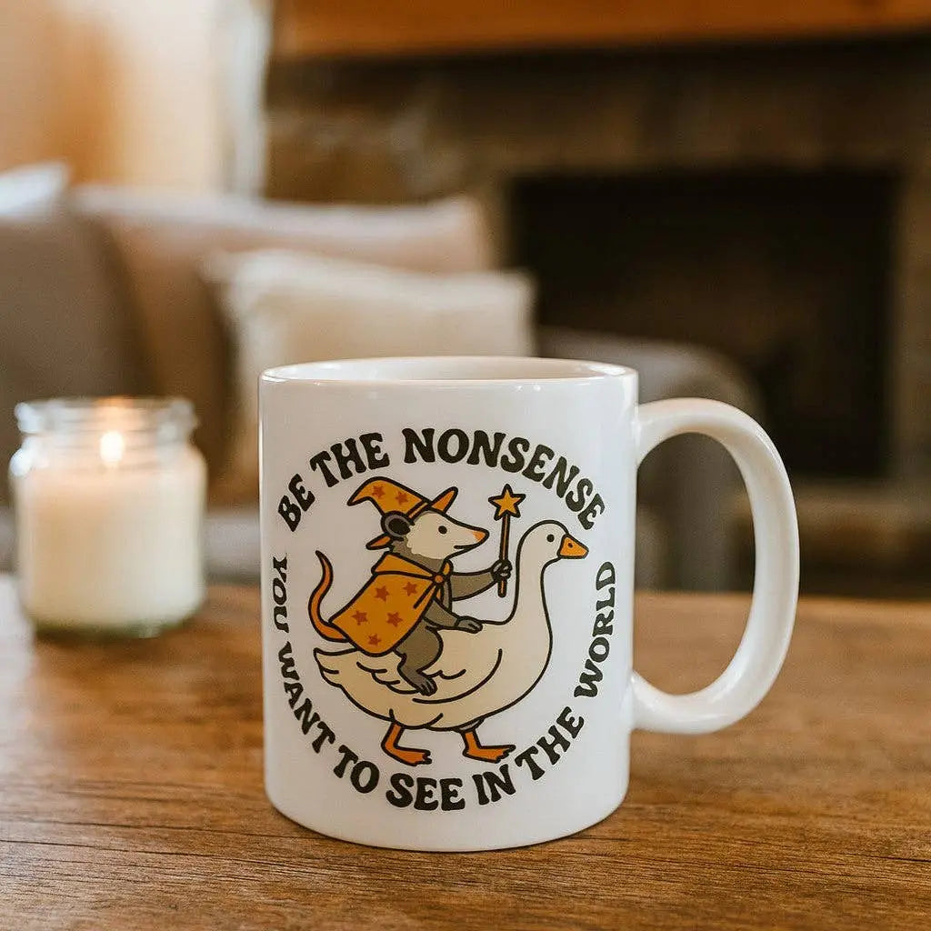 Be the Nonsense You Want to See In the World Mug Shady Front