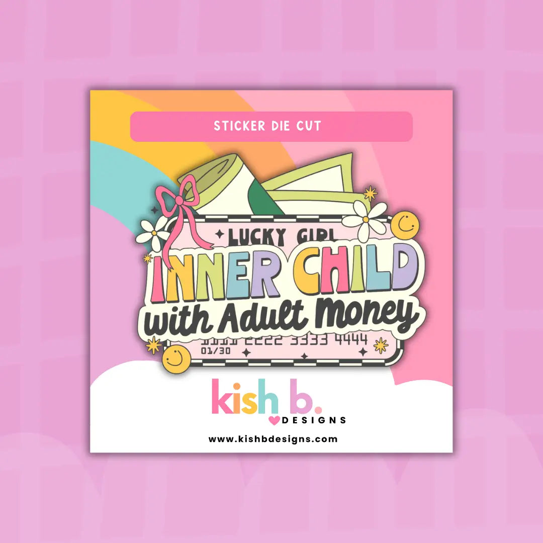 Inner Child with Adult Money Sticker Kish B. Designs