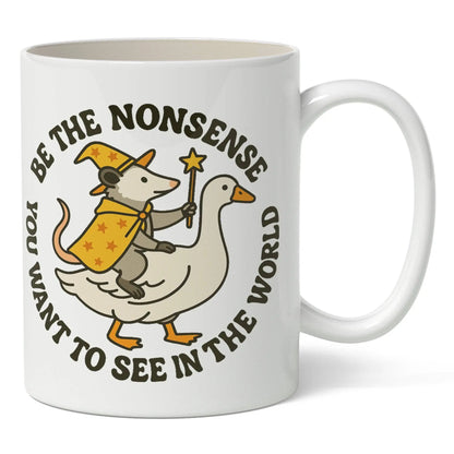 Be the Nonsense You Want to See In the World Mug Shady Front
