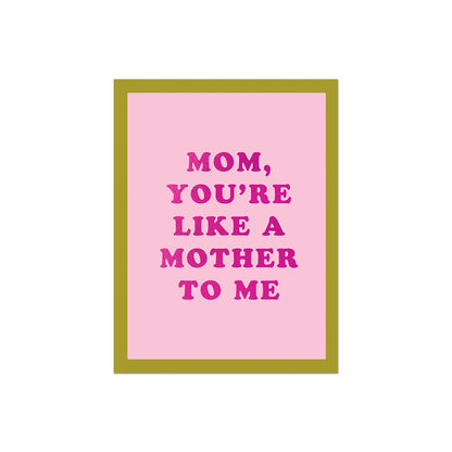 Like a Mother to Me Card
