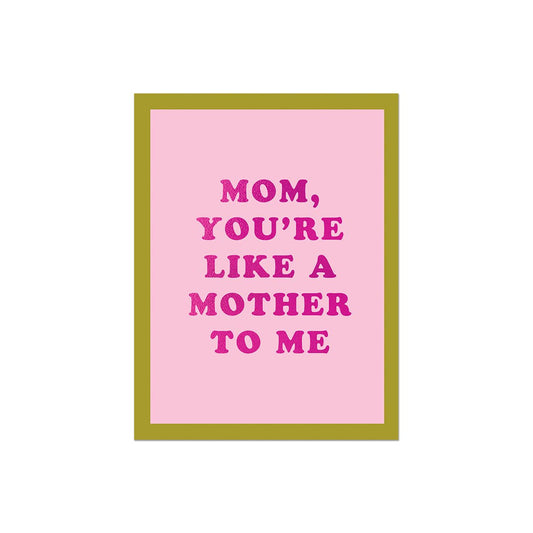 Like a Mother to Me Card