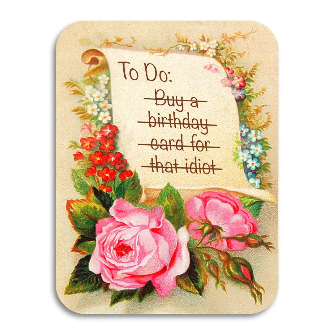 Birthday Card for "That Idiot" Bad Betty Greeting Co.