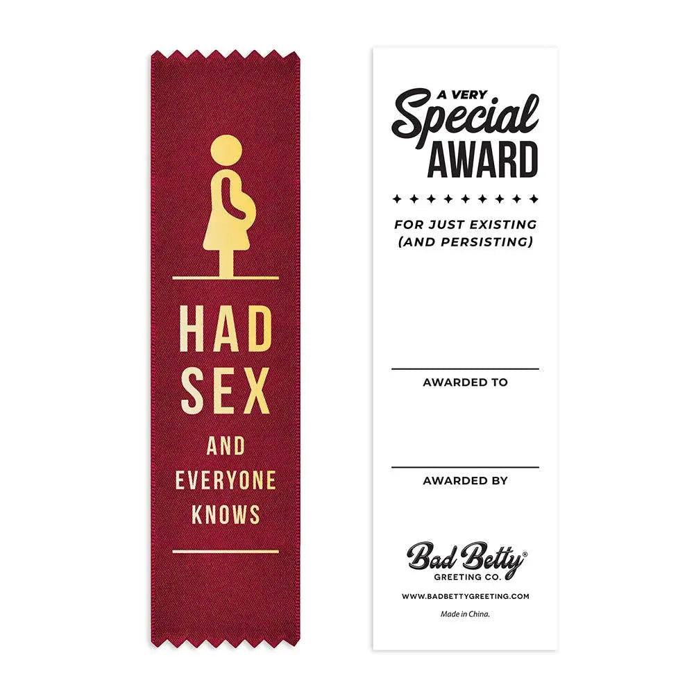 Had Sex and Everyone Knows Award Ribbon Bad Betty Greeting Co.