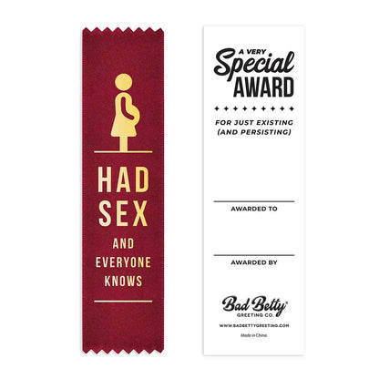Had Sex and Everyone Knows Award Ribbon Bad Betty Greeting Co.