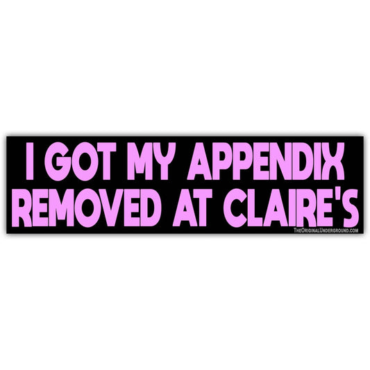I Got My Appendix Removed at Claire's Sticker Shady Front