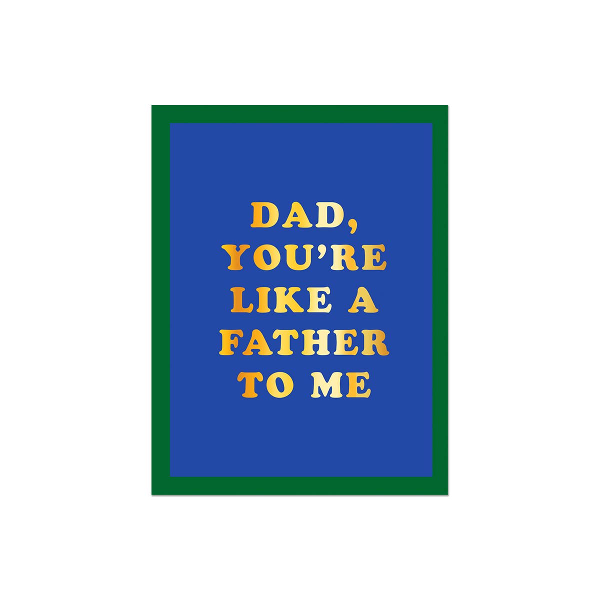 Like a Father To Me Card